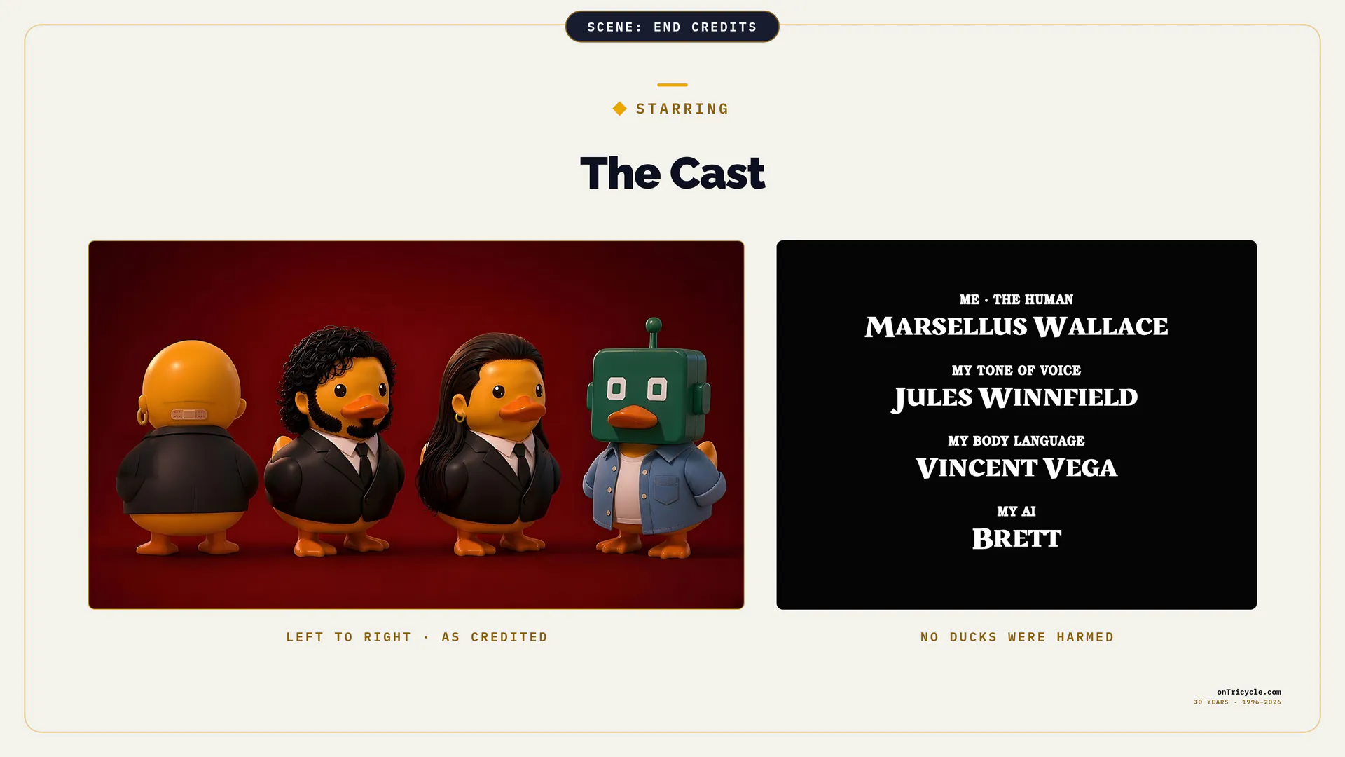 End credits: the four duck characters in a row, credited as Marsellus Wallace (me, the human), Jules Winnfield (my tone of voice), Vincent Vega (my body language) and Brett (my AI).